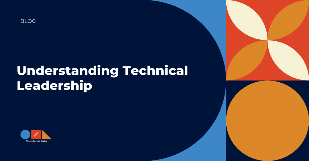 Understanding Technical Leadership Opensense Labs